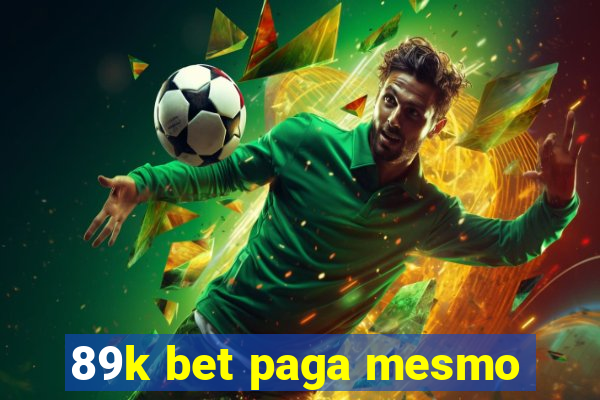 89k bet paga mesmo